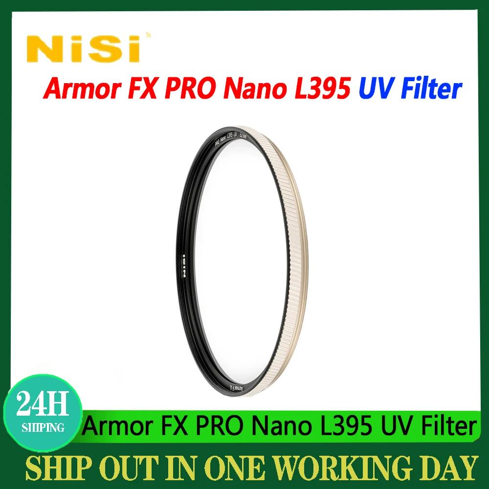 NISI Ƹ FX   L395 UV , 40.5 43 46 52 55 58 62 67 72 77 82 86 95 mm  ī޶ 
